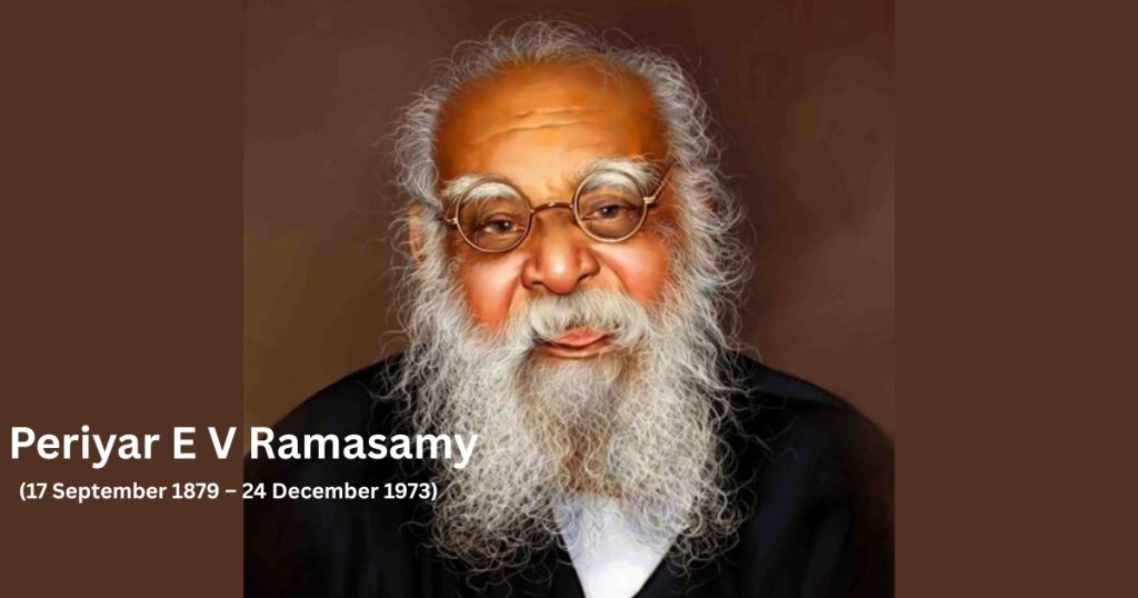 Periyar E V Ramaswamy